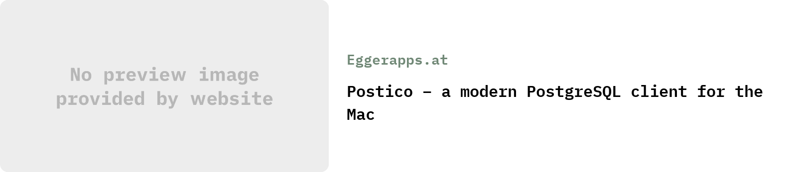 From Eggerapps.at: Postico – a modern PostgreSQL client for the Mac | 