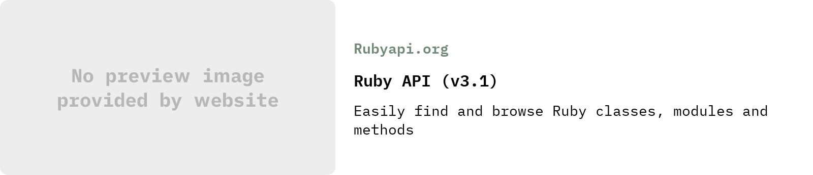 From Rubyapi.org: Ruby API (v3.1) | Easily find and browse Ruby classes, modules and methods